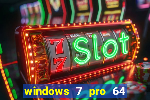 windows 7 pro 64 bits iso download